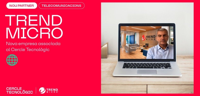 Trend Micro se incorpora a Cercle Tecnològic de Cataluña