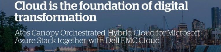 Atos, Dell EMC y Microsoft lanzan Atos Canopy Orchestrated Hybrid Cloud para Azure Stack