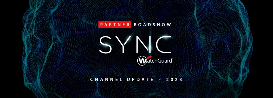 En marcha el roadshow de partners WatchGuard Sync