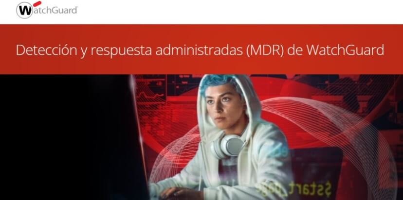 WatchGuard lanza el Servicio MDR para los MSP