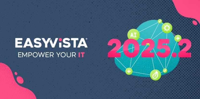 EasyVista lanza la versión 2025.2 de su plataforma, aumentando el uso de la inteligencia artificial
