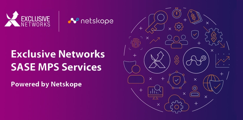 Exclusive Networks presenta SASE MSP Services, impulsados por Netskope