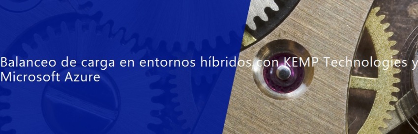 Microsoft y KEMP Technologies celebran un webinar sobre balanceo de carga en entornos híbridos